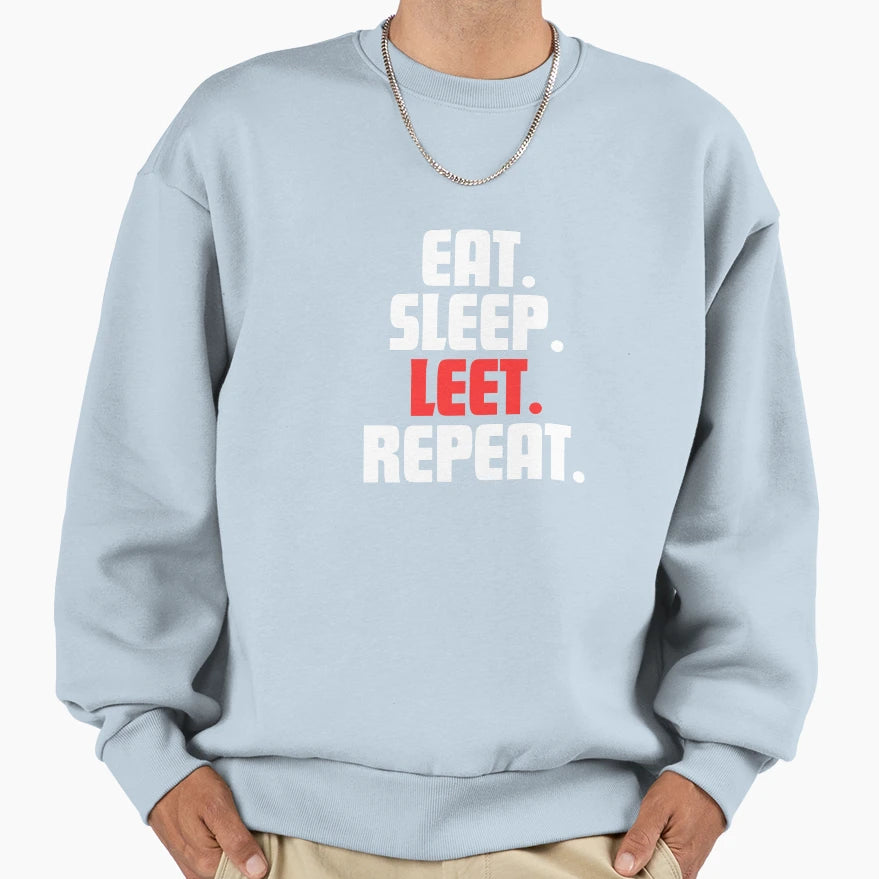 Eat Sleep Leet Repeat Sweatshirt - Custom Art Print Men Women - T-Shirt, Sweatshirt, Hoodie