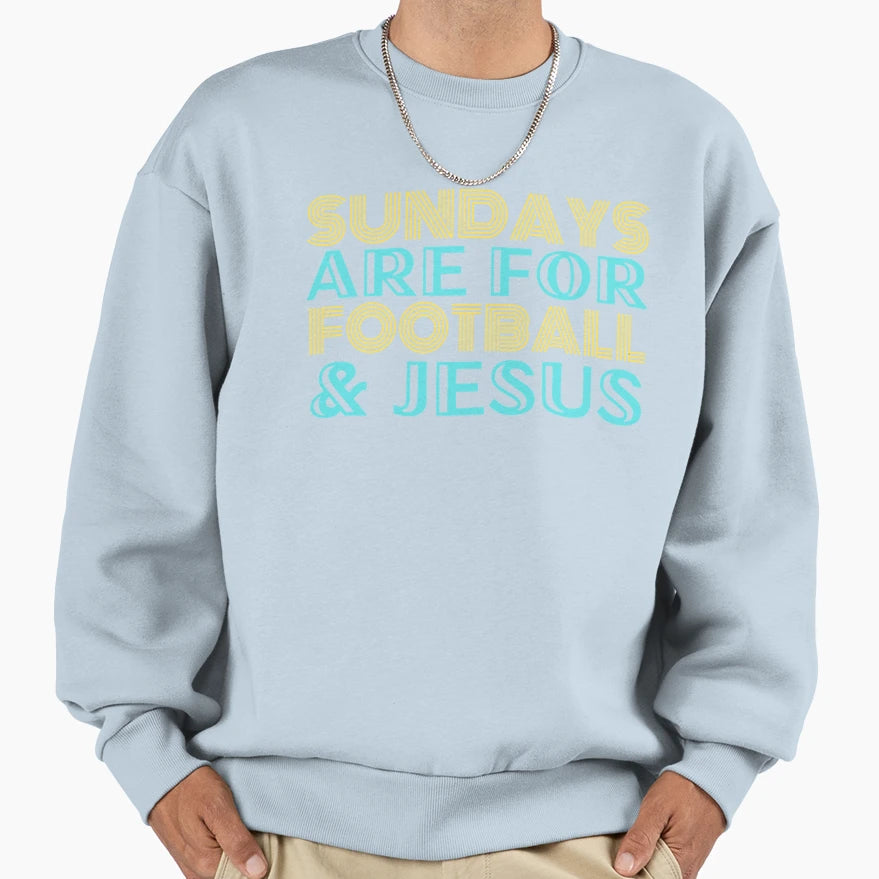 Sundays Are Football And Jesus Sweatshirt - Fun Novelty Design Men Women - T-Shirt, Sweatshirt, Hoodie