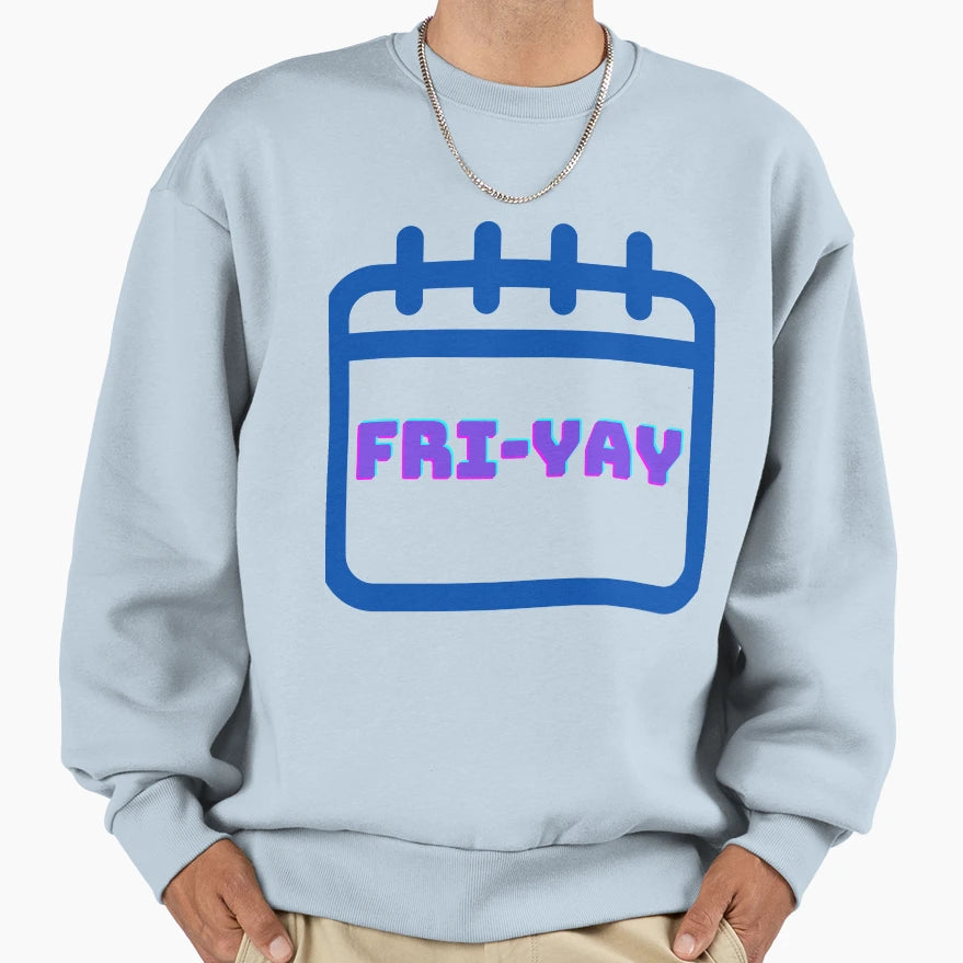 Friday Fri Yay Sweatshirt - Minimalist Print for Adults - T-Shirt, Sweatshirt, Hoodie