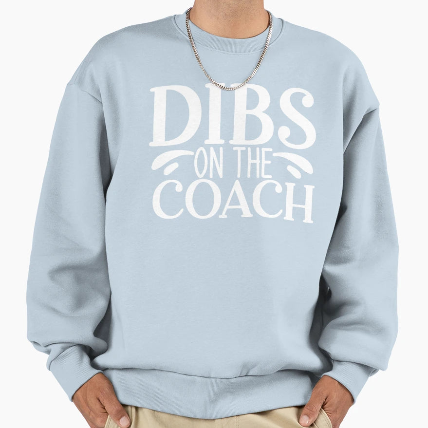 Dibs Coach Baseball Softball Sweatshirt - Custom Art Print Men Women - T-Shirt, Sweatshirt, Hoodie