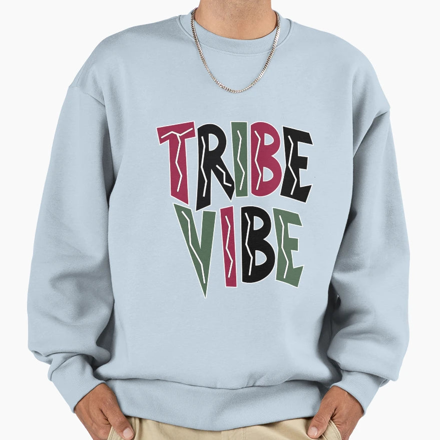 Tribe Vibe Sweatshirt - Streetwear Style Unisex - T-Shirt, Sweatshirt, Hoodie