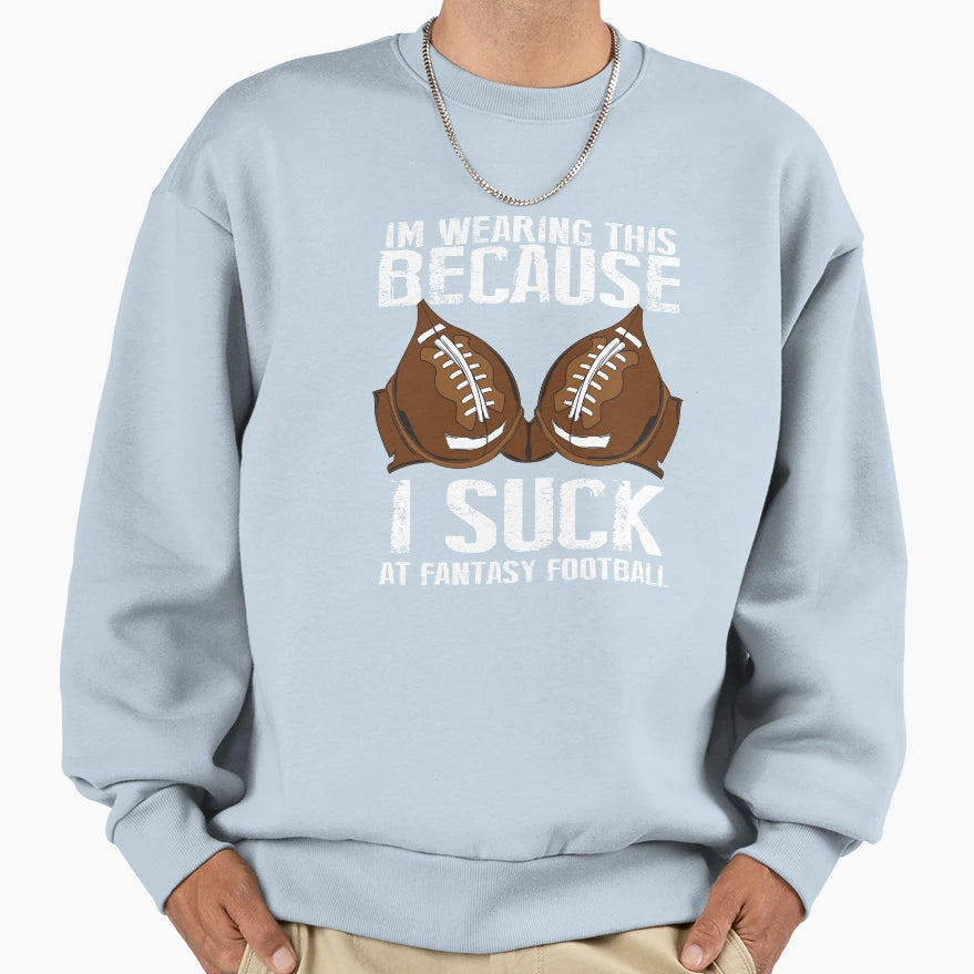 Fantasy Football Loser Sweatshirt - Aesthetic Graphic Men Women - T-Shirt, Sweatshirt, Hoodie