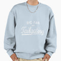 Big Fan Tailgating Fun Football Sweatshirt - Fun Novelty Design for Adults - T-Shirt, Sweatshirt, Hoodie
