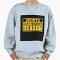 Sports Is My Favorite Season Sweatshirt - Minimalist Print for Adults - T-Shirt, Sweatshirt, Hoodie