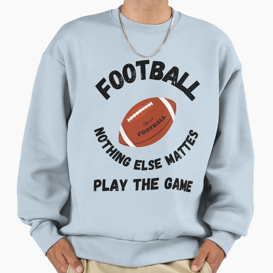 Football Football Meme Play Game Sweatshirt - Aesthetic Graphic Unisex - T-Shirt, Sweatshirt, Hoodie