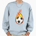 Soccer Fire Sweatshirt - Streetwear Style for Adults - T-Shirt, Sweatshirt, Hoodie