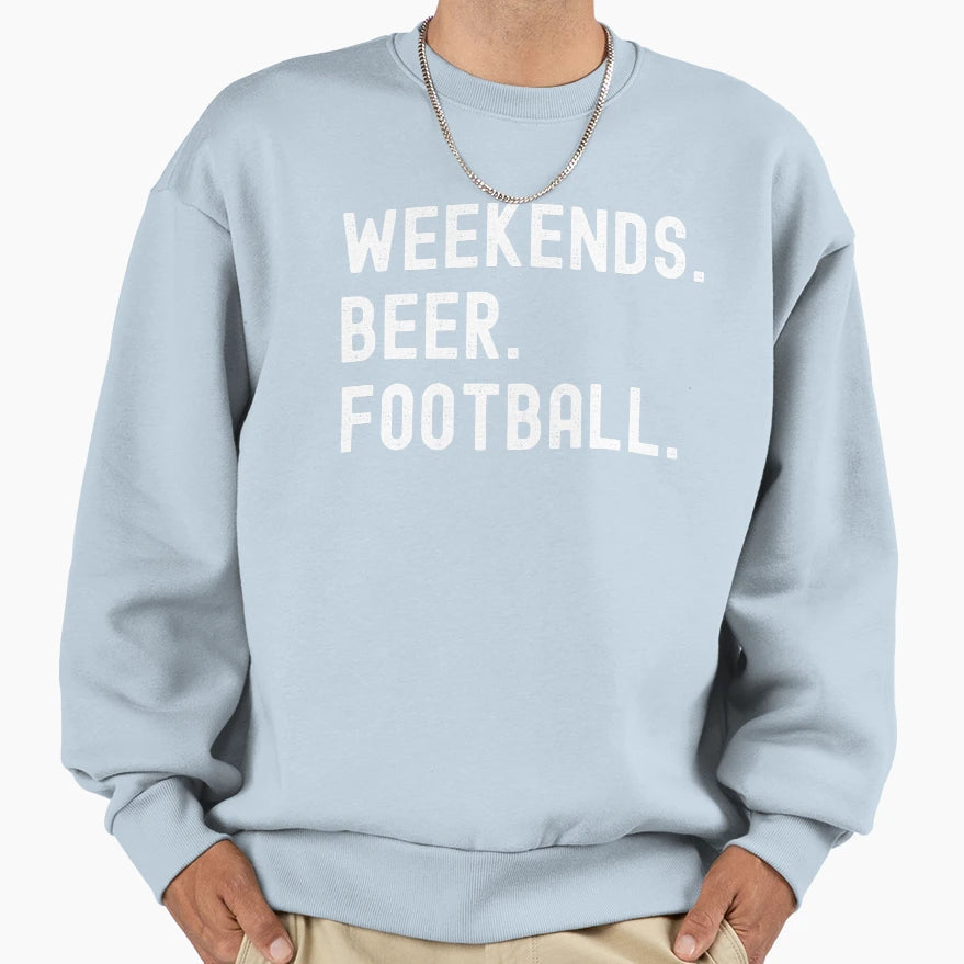 Weekends Beer Football Sweatshirt - Fun Novelty Design Unisex - T-Shirt, Sweatshirt, Hoodie