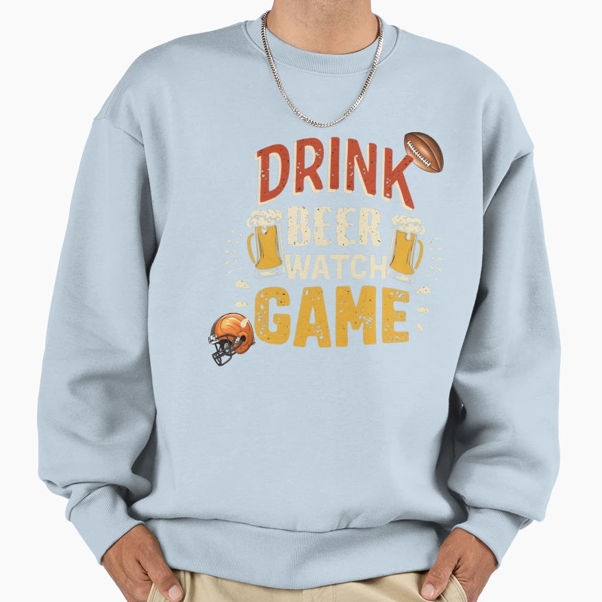 Drink Beer Watch Game Sweatshirt - Unique Graphic Men Women - T-Shirt, Sweatshirt, Hoodie