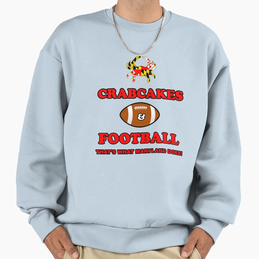 Crabcakes And Football Thats What Sweatshirt - Novelty Apparel Unisex - T-Shirt, Sweatshirt, Hoodie