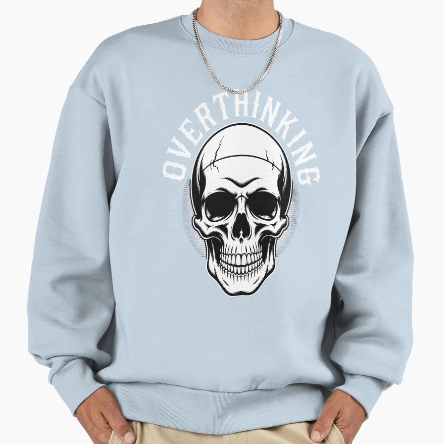 Overthinking Skull Sweatshirt - Trendy Graphic Unisex - T-Shirt, Sweatshirt, Hoodie