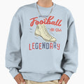 Football Legendary Sweatshirt - Streetwear Style for Adults - T-Shirt, Sweatshirt, Hoodie