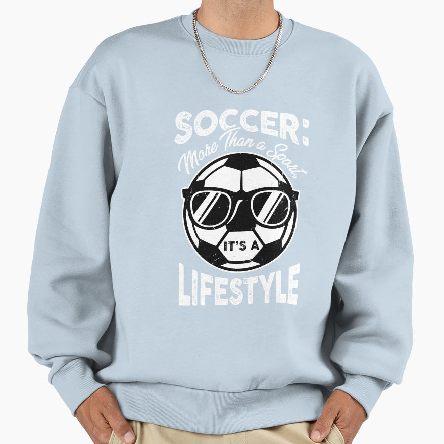 Funny Soccer Teen Futbol More Than Sweatshirt - Novelty Apparel for Adults - T-Shirt, Sweatshirt, Hoodie
