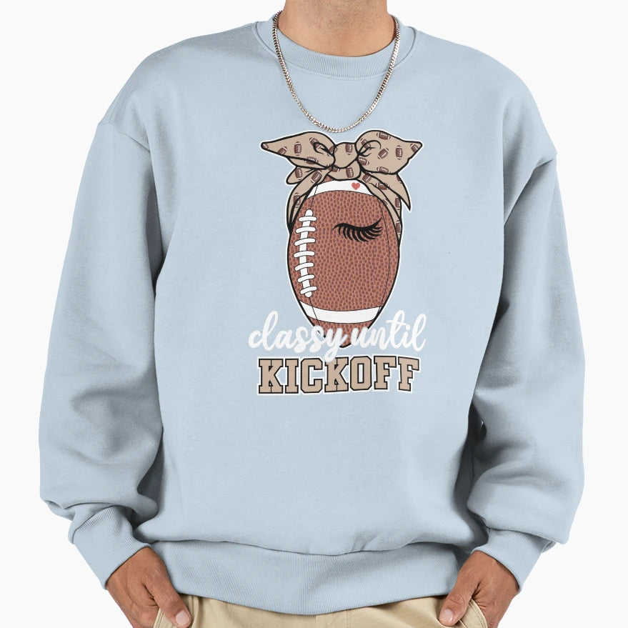 Classy Until Kickoff Funny American Sweatshirt - Unique Graphic Men Women - T-Shirt, Sweatshirt, Hoodie
