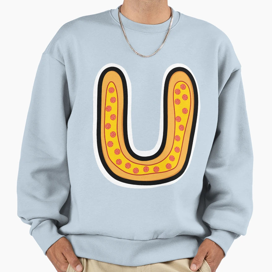 Pizza U Sweatshirt - Casual Everyday Wear for Adults - T-Shirt, Sweatshirt, Hoodie