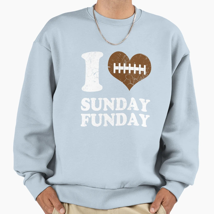 I Love Sunday Funday Football Sweatshirt - Aesthetic Graphic for Adults - T-Shirt, Sweatshirt, Hoodie