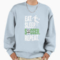 Funny Soccer Eat Sleep Soccer Sweatshirt - Streetwear Style for Adults - T-Shirt, Sweatshirt, Hoodie