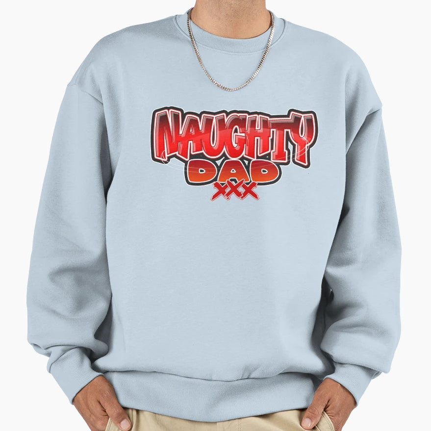 Naughty Dad Sweatshirt - Minimalist Print Men Women - T-Shirt, Sweatshirt, Hoodie