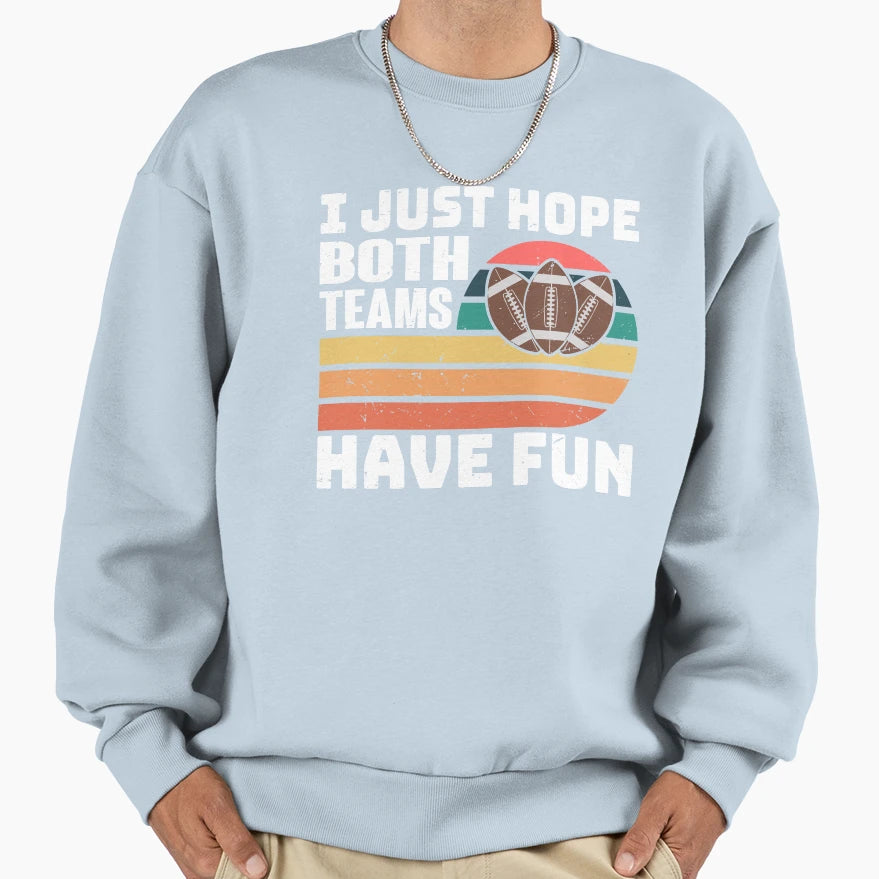 Funny Football Baseball Just Sweatshirt - Casual Everyday Wear Men Women - T-Shirt, Sweatshirt, Hoodie