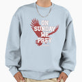 Sunday We Prey Sweatshirt - Aesthetic Graphic Men Women - T-Shirt, Sweatshirt, Hoodie