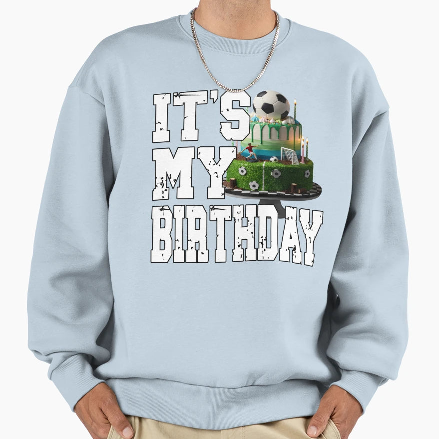 Its My Birthday Football Player Sweatshirt - Aesthetic Graphic Unisex - T-Shirt, Sweatshirt, Hoodie