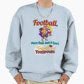 Football Lover Football More Than Sweatshirt - Custom Art Print Unisex - T-Shirt, Sweatshirt, Hoodie