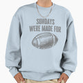 Sundays Were Made Football Sweatshirt - Minimalist Print Men Women - T-Shirt, Sweatshirt, Hoodie