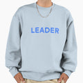 Leader Text Art Sweatshirt - Aesthetic Graphic Men Women - T-Shirt, Sweatshirt, Hoodie
