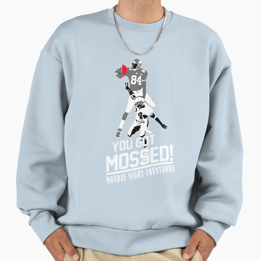 You Got Mossed Sweatshirt - Casual Everyday Wear Men Women - T-Shirt, Sweatshirt, Hoodie