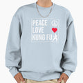 Peace Love Kung Fu Sweatshirt - Unique Graphic for Adults - T-Shirt, Sweatshirt, Hoodie