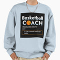 Basketball Coach Sweatshirt - Casual Everyday Wear for Adults - T-Shirt, Sweatshirt, Hoodie