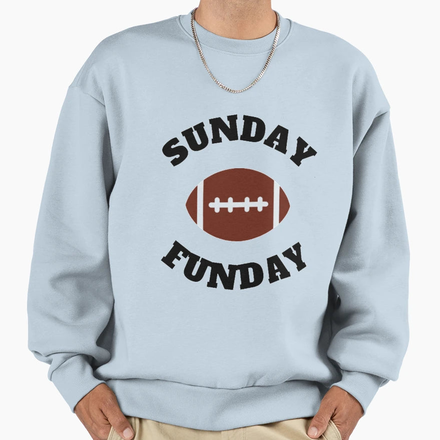 Sunday Funday Sweatshirt - Casual Everyday Wear Unisex - T-Shirt, Sweatshirt, Hoodie