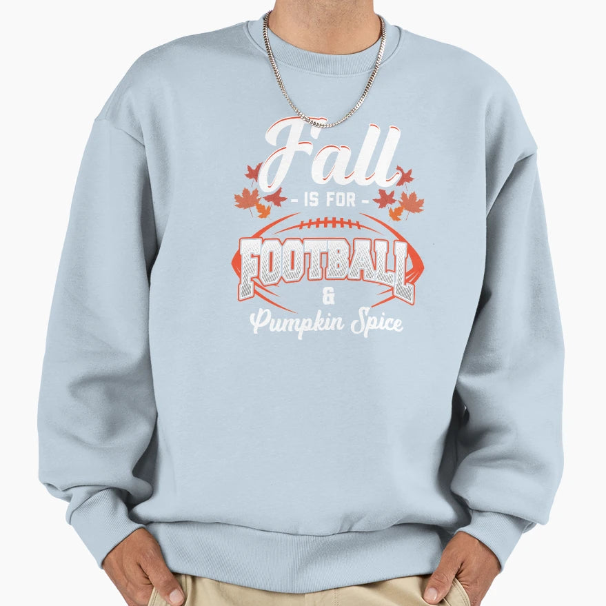 Fall Is Football And Pumpkin Spice Sweatshirt - Trendy Graphic for Adults - T-Shirt, Sweatshirt, Hoodie