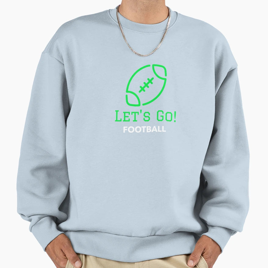 Green Lets Go Football Sweatshirt - Trendy Graphic Unisex - T-Shirt, Sweatshirt, Hoodie
