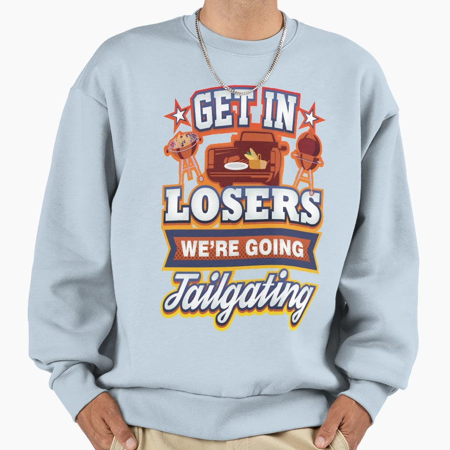 Get Losers Were Going Tailgating Sweatshirt - Aesthetic Graphic Men Women - T-Shirt, Sweatshirt, Hoodie