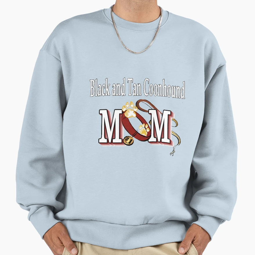 Black And Tan Coonhound Dog Mom Sweatshirt - Streetwear Style Men Women - T-Shirt, Sweatshirt, Hoodie