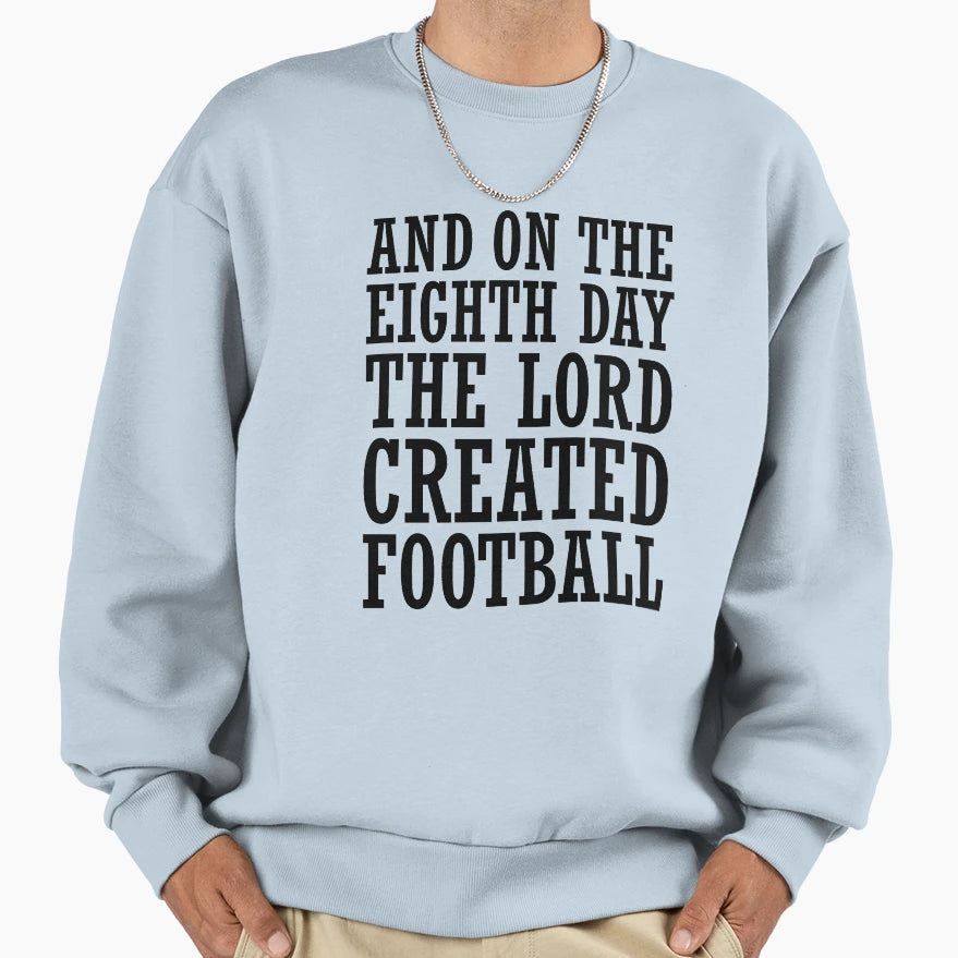 And Eighth Day Lord Created Sweatshirt - Novelty Apparel for Adults - T-Shirt, Sweatshirt, Hoodie