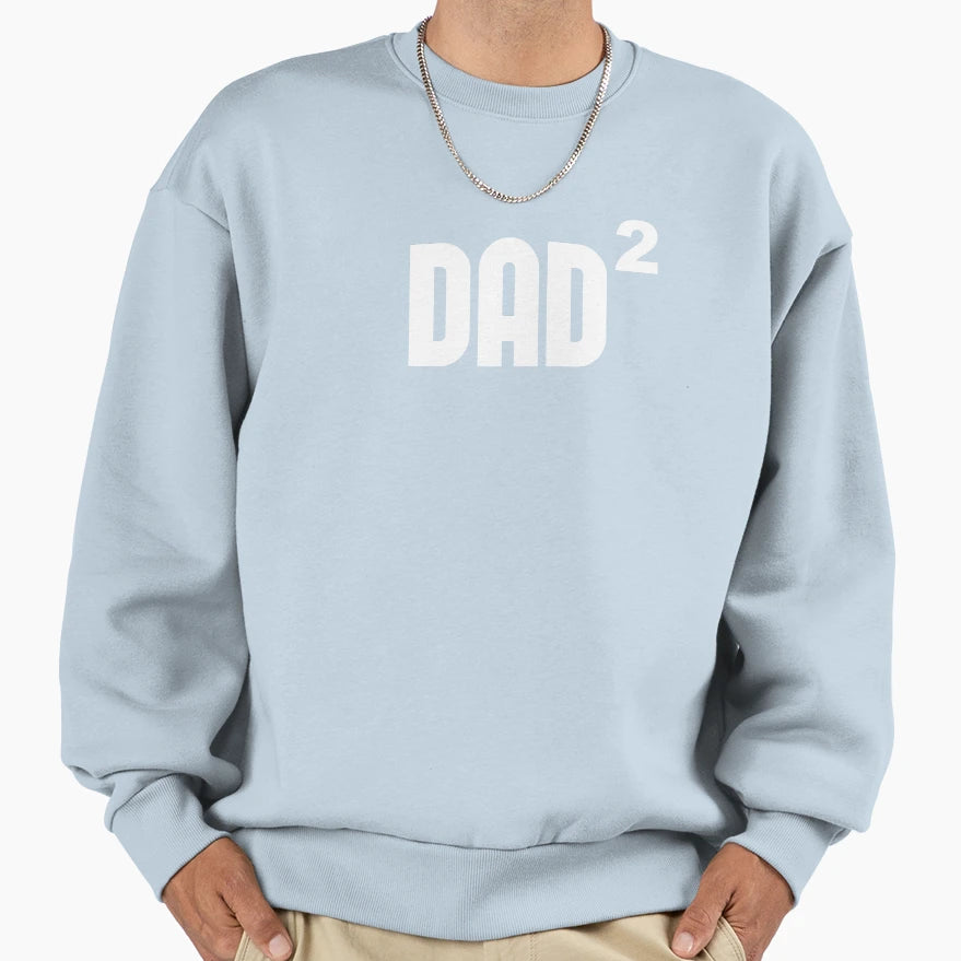 Dad2 Dad Squared Exponentially Sweatshirt - Fun Novelty Design Men Women - T-Shirt, Sweatshirt, Hoodie
