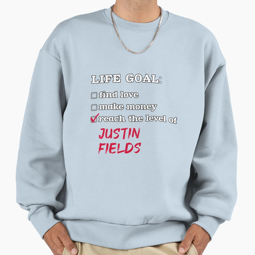 Life Goal Justin Fields Sweatshirt - Minimalist Print for Adults - T-Shirt, Sweatshirt, Hoodie