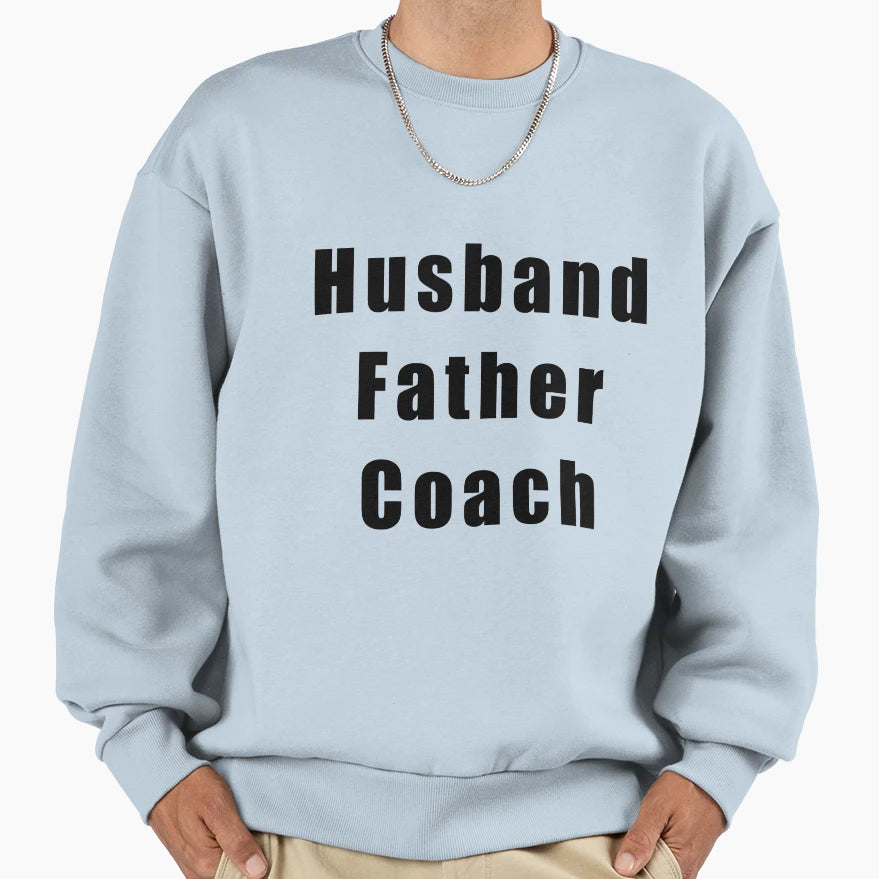 Husband Father Coach Sweatshirt - Trendy Graphic for Adults - T-Shirt, Sweatshirt, Hoodie