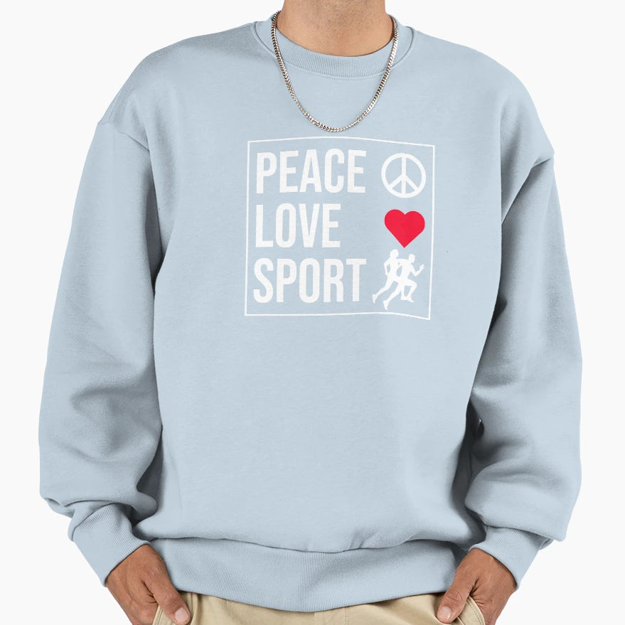 Peace Love Sport Sweatshirt - Streetwear Style Men Women - T-Shirt, Sweatshirt, Hoodie