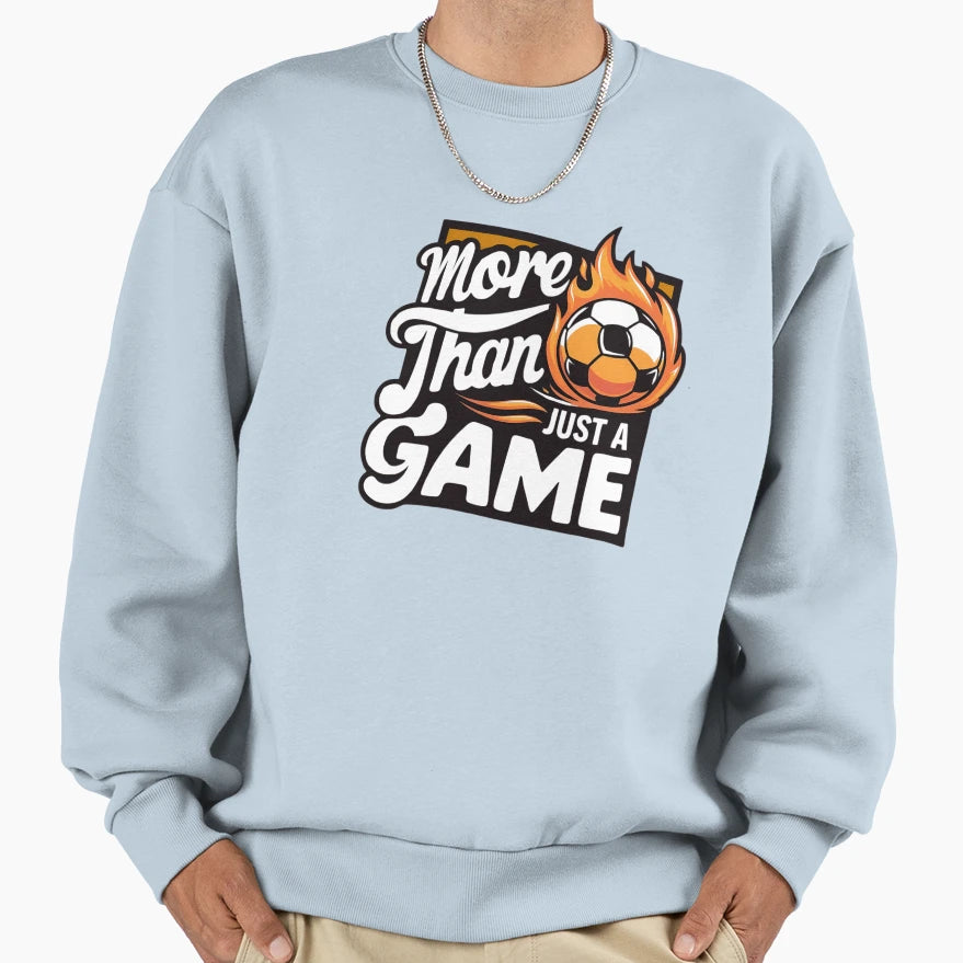 More Than Just Game Fiery Soccer Sweatshirt - Minimalist Print for Adults - T-Shirt, Sweatshirt, Hoodie