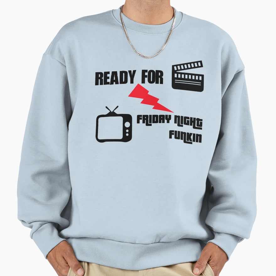 Friday Sweatshirt - Custom Art Print for Adults - T-Shirt, Sweatshirt, Hoodie