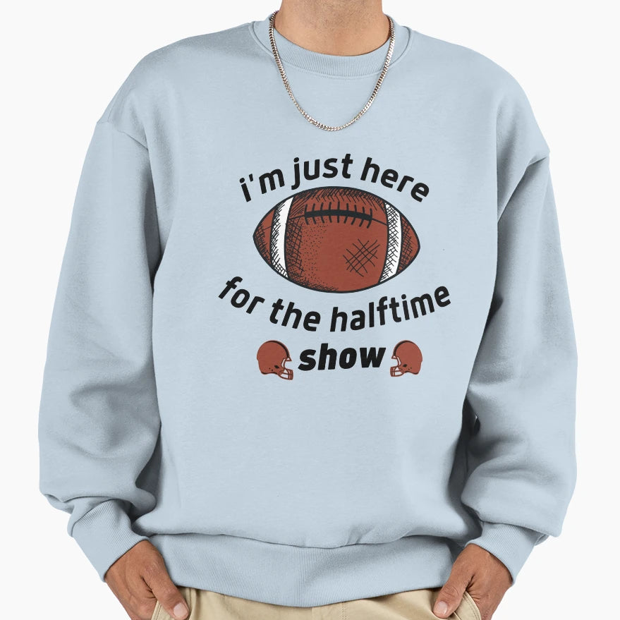 Im Just Here Halftime Show Football T-Shirt - Minimalist Print Men Women - T-Shirt, Sweatshirt, Hoodie