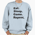 Eat Sleep Game Repeat Sweatshirt - Trendy Graphic Unisex - T-Shirt, Sweatshirt, Hoodie