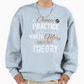 Practice Is Worth It Inspirational Sweatshirt - Unique Graphic for Adults - T-Shirt, Sweatshirt, Hoodie