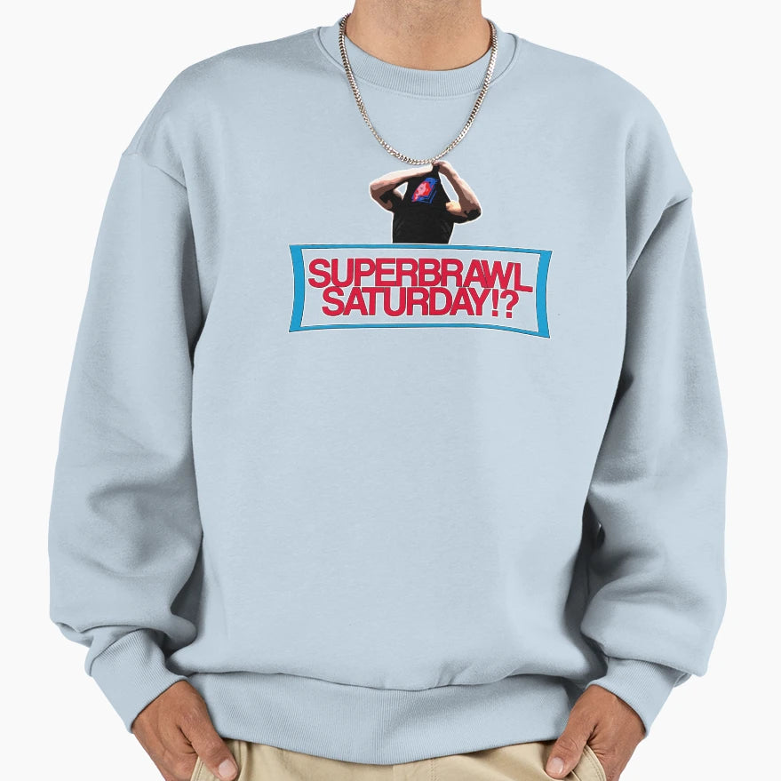 Superbrawl Saturday Sweatshirt - Fun Novelty Design Unisex - T-Shirt, Sweatshirt, Hoodie