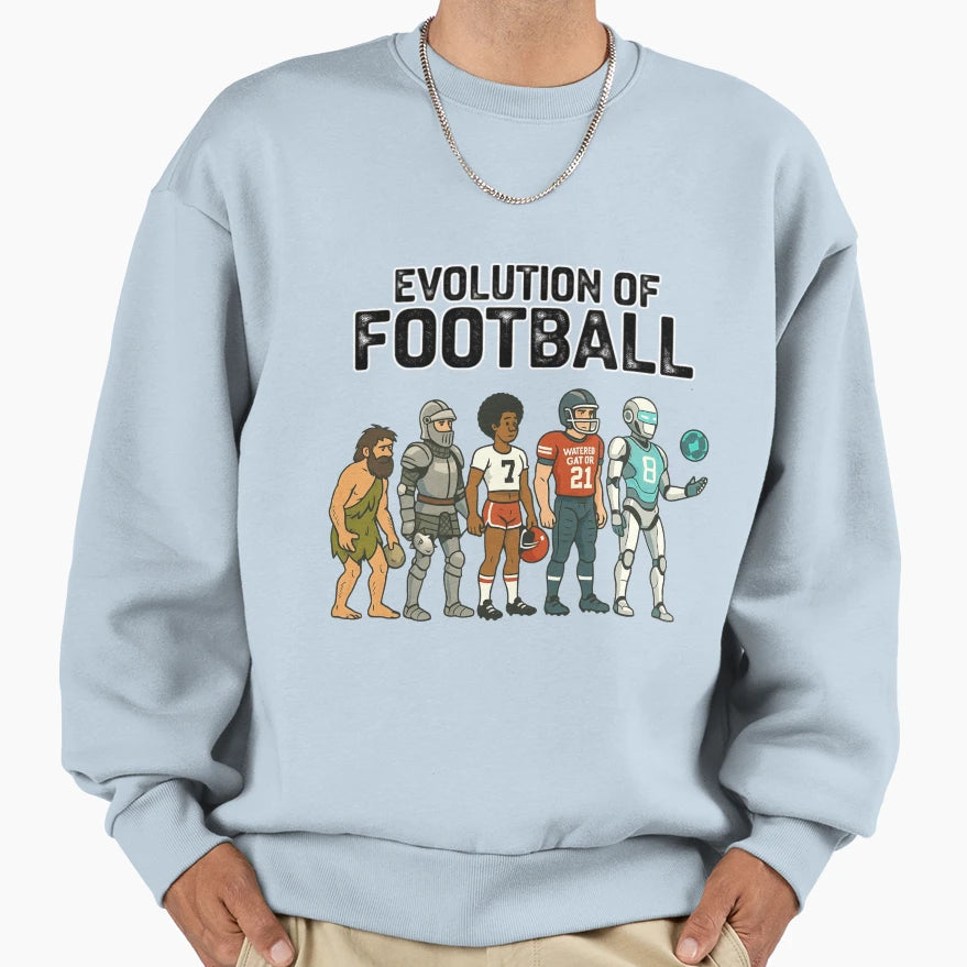Evolution Football Funny Sports Timeline Sweatshirt - Graphic Print Unisex - T-Shirt, Sweatshirt, Hoodie