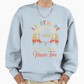 I Just Hope Both Teams Have Fun Sweatshirt - Trendy Graphic Men Women - T-Shirt, Sweatshirt, Hoodie