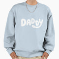 Daddy Sweatshirt - Casual Everyday Wear for Adults - T-Shirt, Sweatshirt, Hoodie