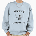 Messy Situation Funny Football Quotes Sweatshirt - Novelty Apparel Unisex - T-Shirt, Sweatshirt, Hoodie